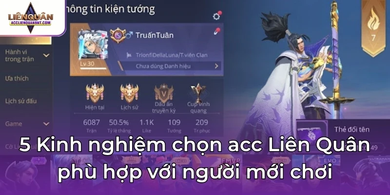 5 Kinh nghiệm chọn acc Liên Quân phù hợp với người mới chơi
