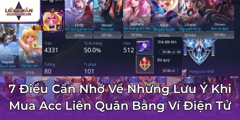 7 Điều Cần Nhớ Về Những Lưu Ý Khi Mua Acc Liên Quân Bằng Ví Điện Tử