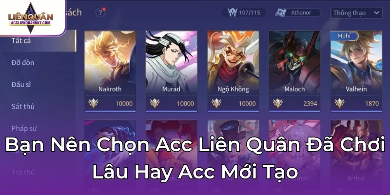 Bạn Nên Chọn Acc Liên Quân Đã Chơi Lâu Hay Acc Mới Tạo
