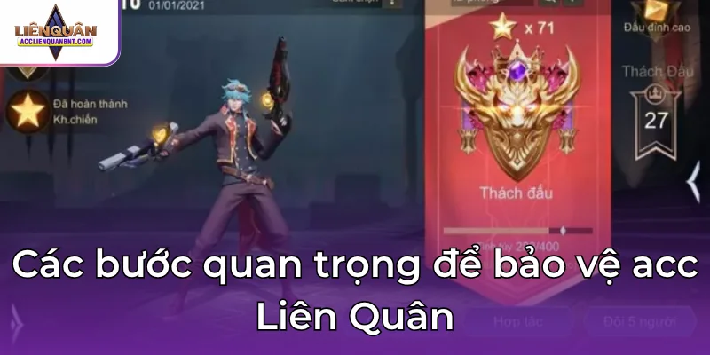 Các bước quan trọng để bảo vệ acc Liên Quân