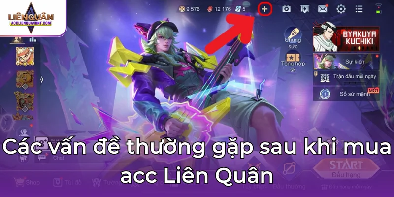 Các vấn đề thường gặp sau khi mua acc Liên Quân