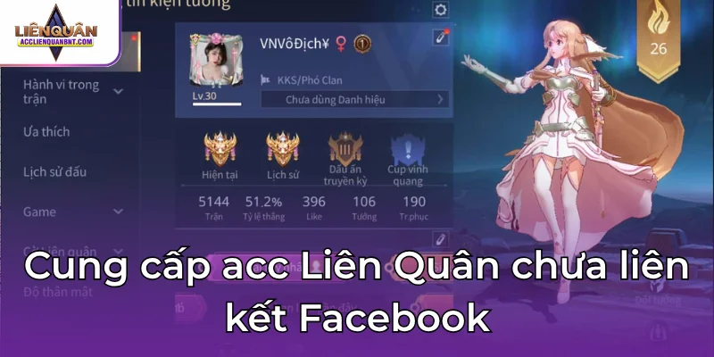 Cung cấp acc Liên Quân chưa liên kết Facebook