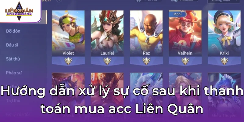 Hướng dẫn xử lý sự cố sau khi thanh toán mua acc Liên Quân