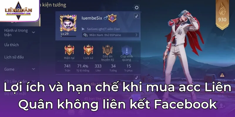 Lợi ích và hạn chế khi mua acc Liên Quân không liên kết Facebook