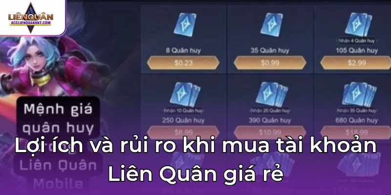 Lợi ích và rủi ro khi mua tài khoản Liên Quân giá rẻ