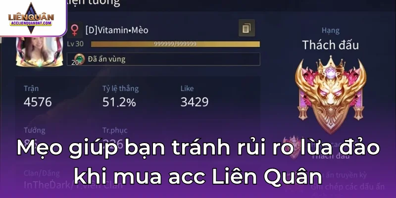 Mẹo giúp bạn tránh rủi ro lừa đảo khi mua acc Liên Quân