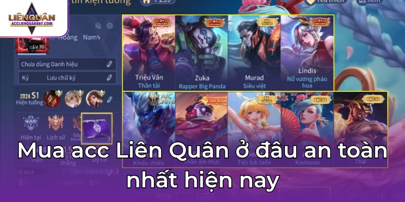 Mua acc Liên Quân ở đâu an toàn nhất hiện nay