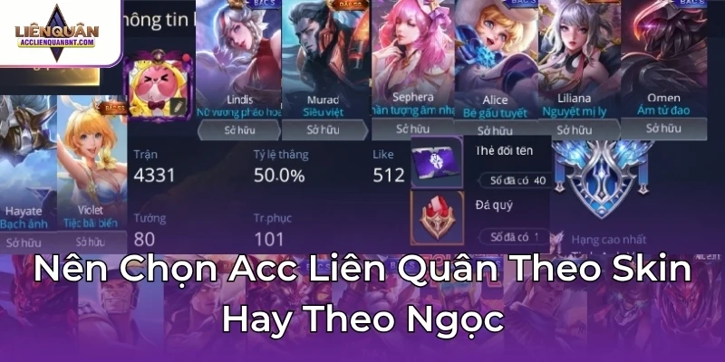 Nên Chọn Acc Liên Quân Theo Skin Hay Theo Ngọc