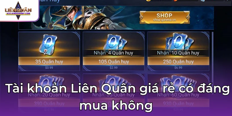 Tài khoản Liên Quân giá rẻ có đáng mua không