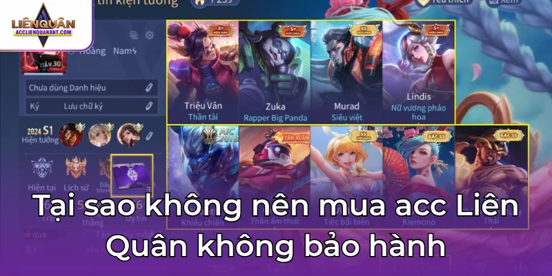 Tại sao không nên mua acc Liên Quân không bảo hành