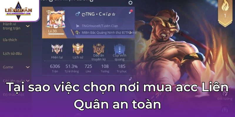Tại sao việc chọn nơi mua acc Liên Quân an toàn 
