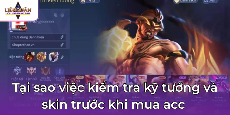 Tại sao việc kiểm tra kỹ tướng và skin trước khi mua acc