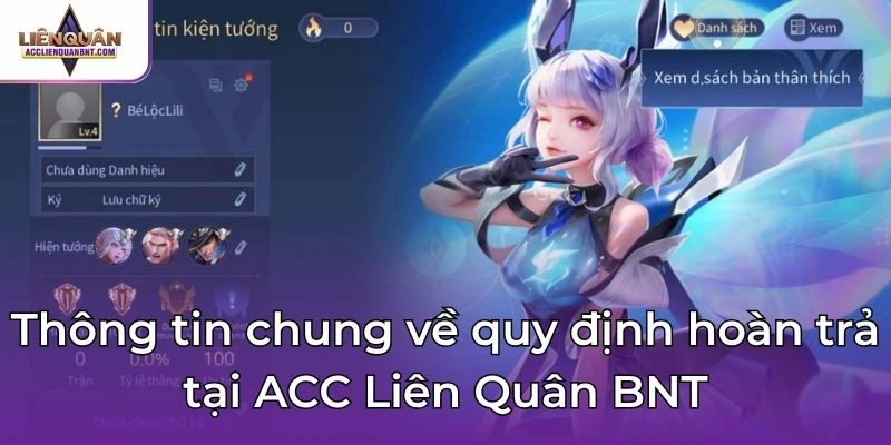 Thông tin chung về quy định hoàn trả tại ACC Liên Quân BNT